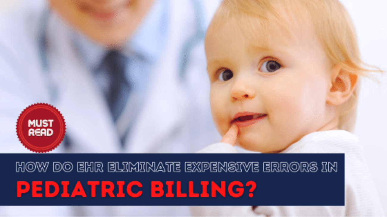 EHR eliminate expensive errors in Pediatric Billing