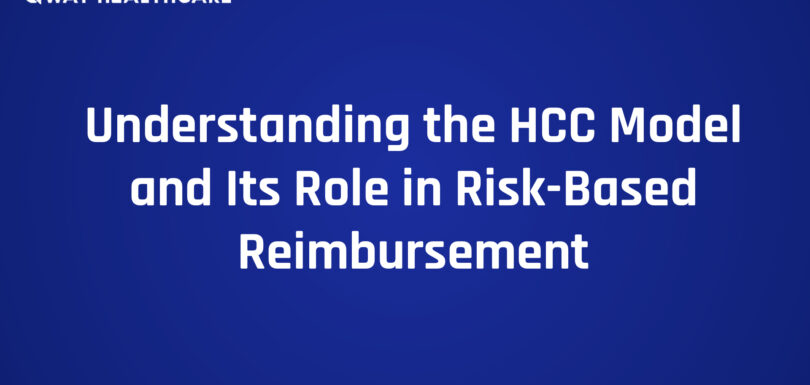 Understanding the HCC Model and Its Role in Risk-Based Reimbursement